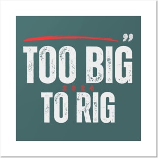 TOO BIG TO RIG 2024 Posters and Art